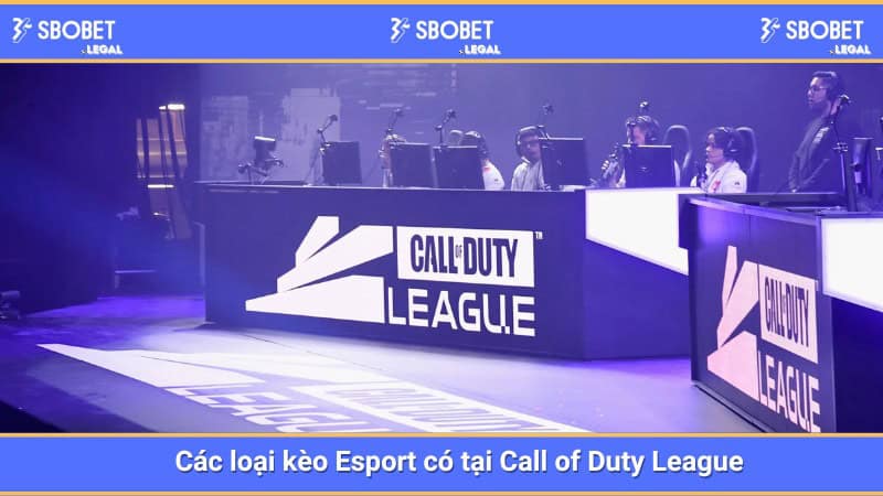 Các loại kèo Esport có tại Call of Duty League 
