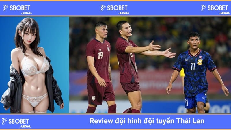 Review đội hình đội tuyển Thái Lan